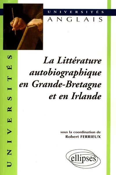 La littérature autobiographique en Grande-Bretagne et en Irlande