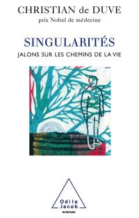 Singularités : jalons sur les chemins de la vie