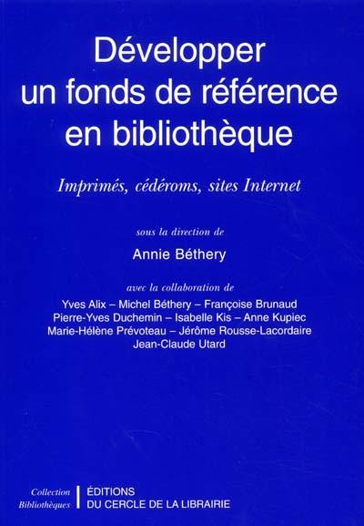 Développer un fonds de référence en bibliothèque : imprimés, cédéroms, sites Internet