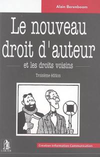 Le nouveau droit d'auteur et les droits voisins