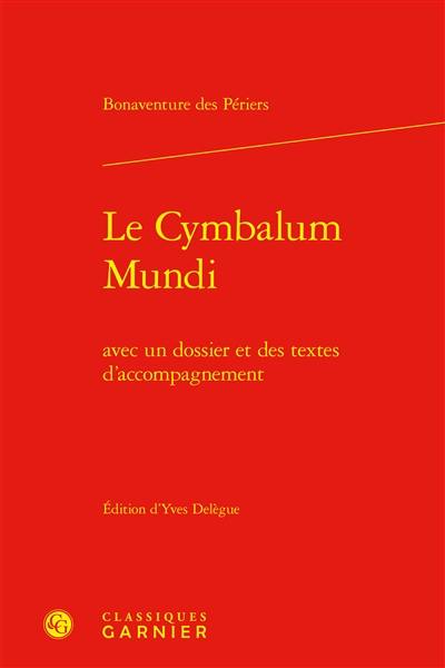 Le cymbalum mundi : avec un dossier et des textes d'accompagnement