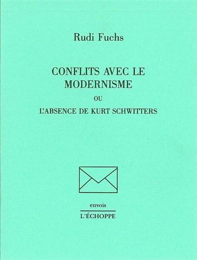 Conflits avec le modernisme ou l'Absence de Kurt Schwitters