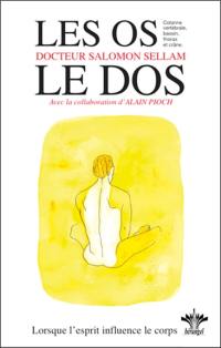 Lorsque l'esprit influence le corps. Vol. 08. Psychosomatique clinique de l'appareil ostéo-articulaire : colonne vertébrale, bassin, thorax et crâne