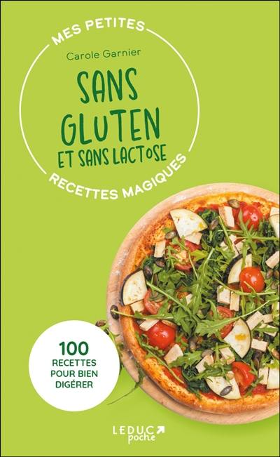 Mes petites recettes magiques sans gluten et sans lactose : 100 recettes pour bien digérer Mes petites recettes magiques sans gluten et sans lactose : 100 recettes pour bien digérer