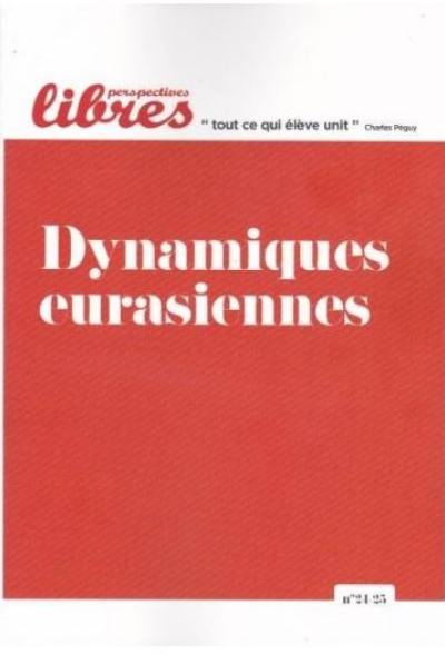 Perspectives libres, n° 24-25. Dynamiques eurasiennes