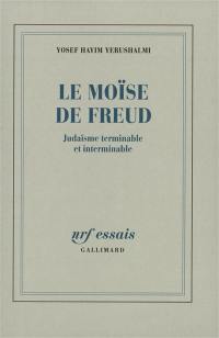 Le Moïse de Freud : judaïsme terminable et interminable