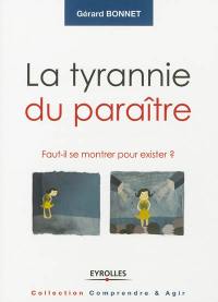 La tyrannie du paraître : faut-il se montrer pour exister ?