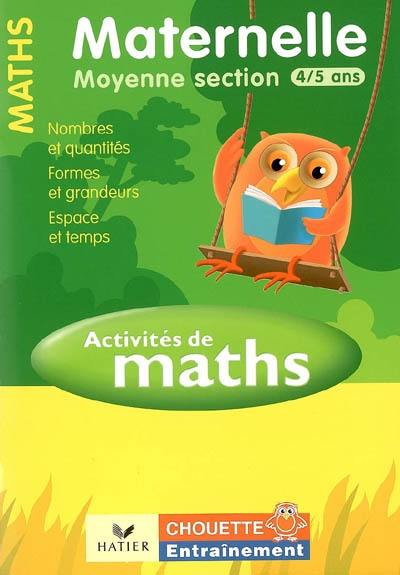 Activités de maths, maternelle moyenne section, 4-5 ans : nombres et quantités, formes et grandeurs, espace et temps