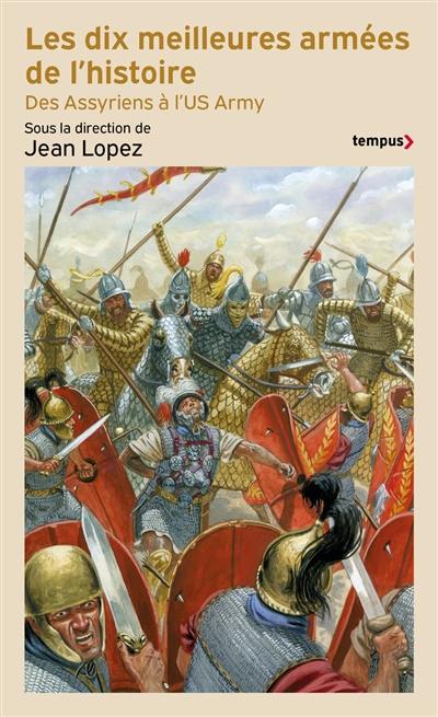 Les dix meilleures armées de l'histoire : des Assyriens à l'US Army