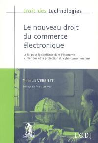 Le nouveau droit du commerce électronique : la loi pour la confiance dans l'économie numérique et la protection du cyberconsommateur