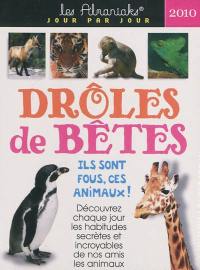 Drôles de bêtes 2010 : ils sont fous, ces animaux !