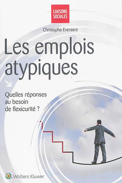 Les emplois atypiques : quelles réponses au besoin de flexicurité ?