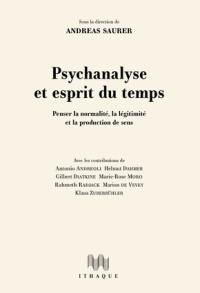 Psychanalyse et esprit du temps : penser la normalité, la légitimité et la production de sens