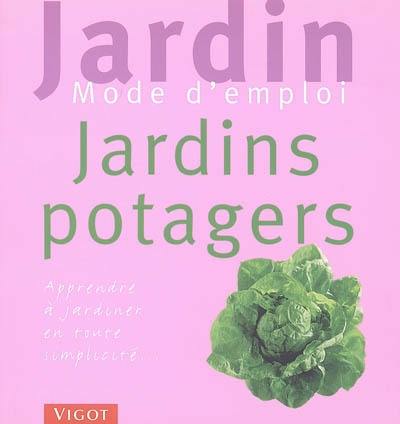 Jardins potagers : apprendre à jardiner en toute simplicité