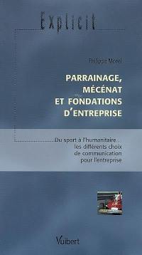 Parrainage, mécénat et fondations d'entreprise : du sport à l'humanitaire... les différents choix de communication pour l'entreprise