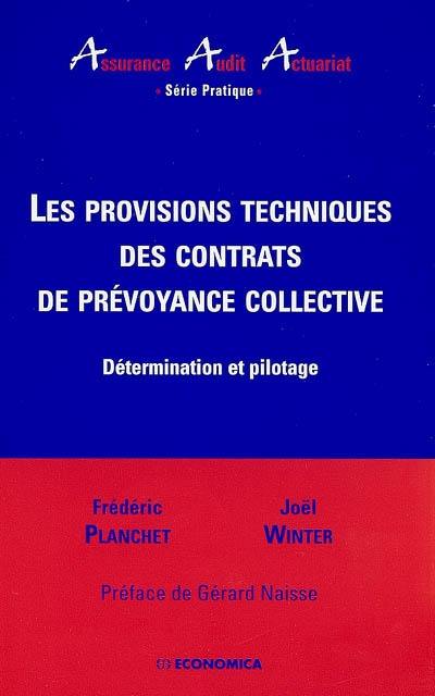 Les provisions techniques des contrats de prévoyance collective : détermination et pilotage