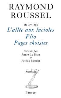 Oeuvres. Vol. 9. L'allée aux lucioles. Flio. Pages choisies