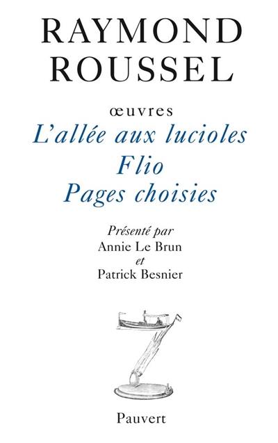 Oeuvres. Vol. 9. L'allée aux lucioles. Flio. Pages choisies