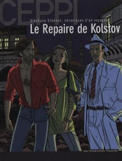 Stéphane Clément, chroniques d'un voyageur. Vol. 3. Le repaire de Kolstov