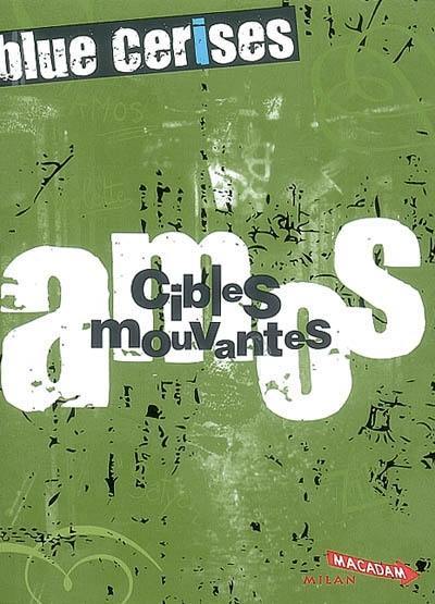 Blue Cerises. Amos : cibles mouvantes