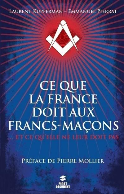 Ce que la France doit aux francs-maçons : ... et ce qu'elle ne leur doit pas