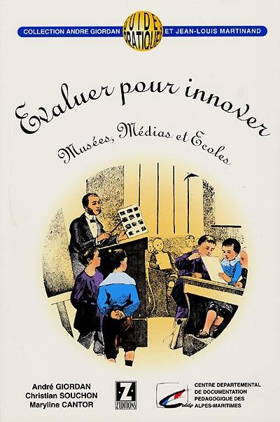 Evaluer pour innover : musées, médias et écoles