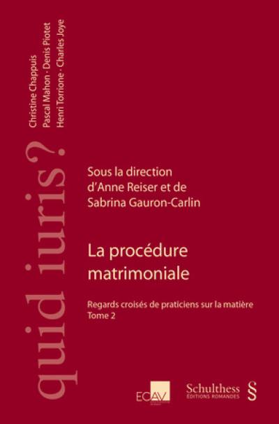 La procédure matrimoniale : regards croisés de praticiens sur la matière. Vol. 2