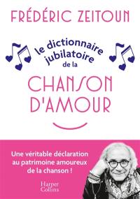 Le dictionnaire jubilatoire de la chanson d'amour