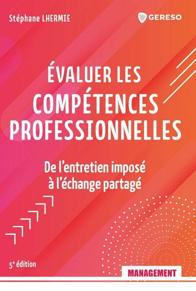 Evaluer les compétences professionnelles : de l'entretien imposé à l'échange partagé