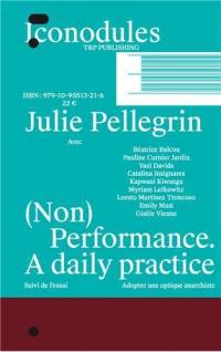 (Non) performance : a daily practice. Adopter une optique anarchiste