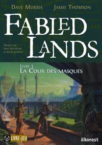 Fabled lands. Vol. 5. La cour des masques