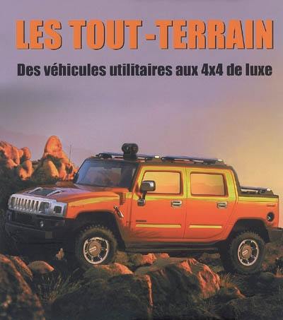 Les tout-terrain : des véhicules utilitaires aux 4X4 de luxe