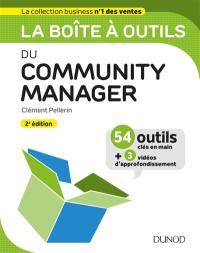 La boîte à outils du community manager : 54 outils clés en main : + 3 vidéos d'approfondissement