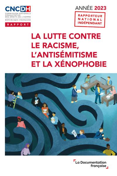 La lutte contre le racisme, l'antisémitisme et la xénophobie : année 2023