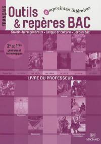 Français, 2de et 1res générales et technologiques : outils & repères bac : livre du professeur