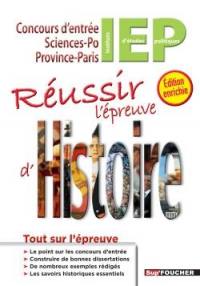 Réussir l'épreuve d'histoire : concours d'entrée Sciences-Po Paris-Province : tout sur l'épreuve