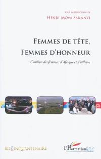 Femmes de tête, femmes d'honneur : combats des femmes, d'Afrique et d'ailleurs