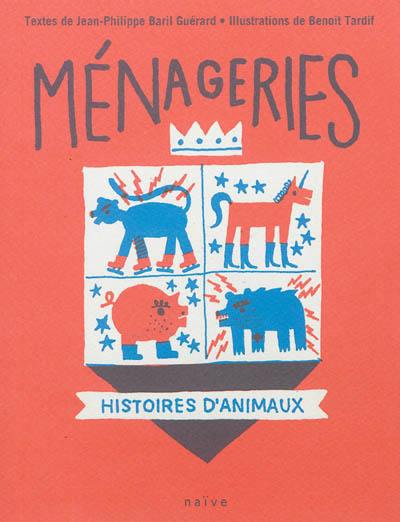 Ménageries : histoires d'animaux