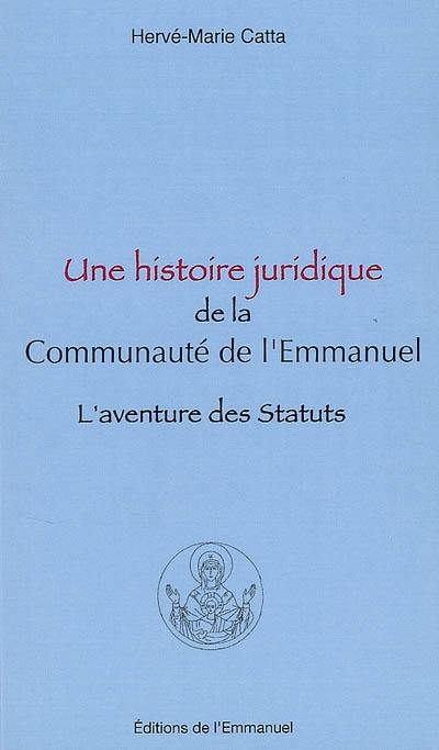 Une histoire juridique de la communauté de l'Emmanuel : l'aventure des statuts