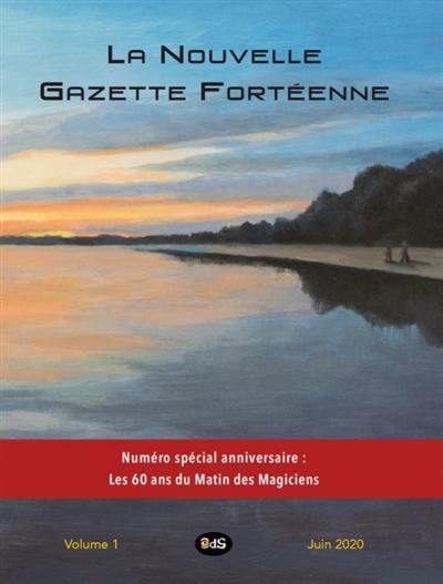 La nouvelle gazette fortéenne, n° 1. Numéro spécial anniversaire : les 60 ans du Matin des magiciens