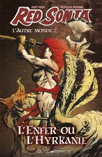 Red Sonja : l'autre monde. Vol. 3. L'enfer ou l'Hyrkanie