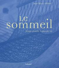 Le sommeil : temps de l'oubli, heures de vie