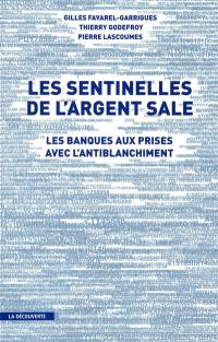 Les sentinelles de l'argent sale : les banques aux prises avec l'antiblanchiment