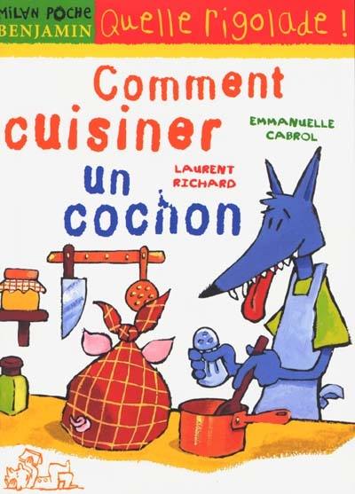 Comment cuisiner un cochon