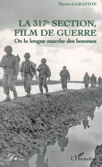 La 317e section, film de guerre : ou la longue marche des hommes : essai