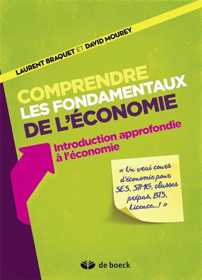 Comprendre les fondamentaux de l'économie : introduction approfondie à l'économie : un cours complet et à jour pour les lycéens et les étudiants en économie