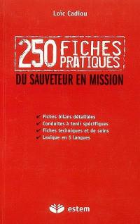 250 fiches pratiques du sauveteur en mission