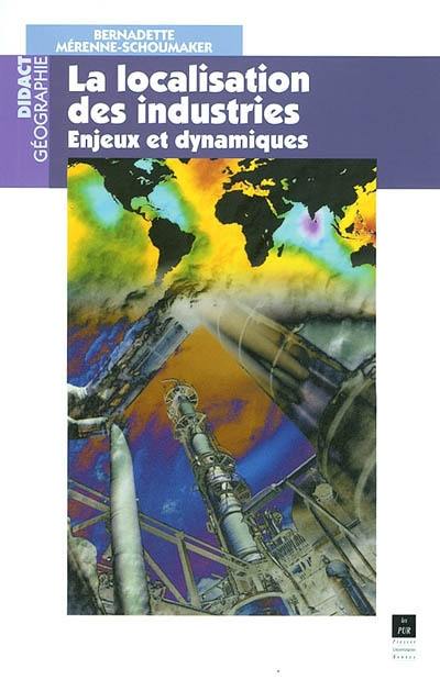 La localisation des industries : enjeux et dynamiques