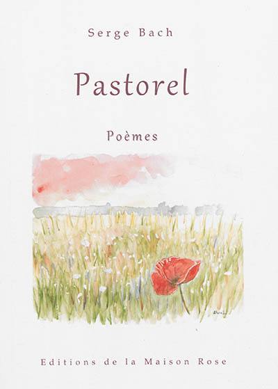 Pastorel : poèmes Pastorel : poèmes