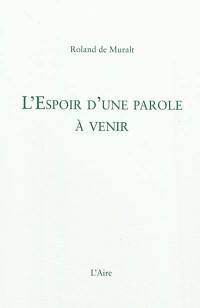 L'espoir d'une parole à venir